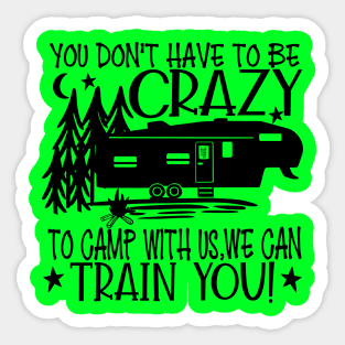 You dont have to be crazy we can Train Sticker